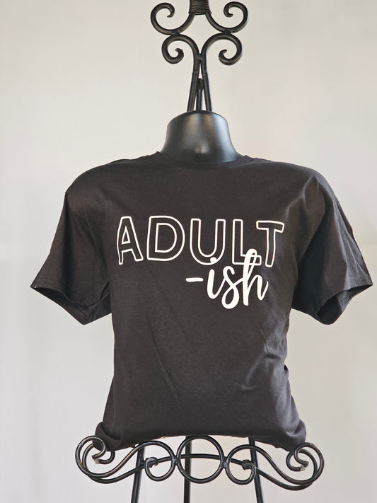 Adult-ish T-Shirt